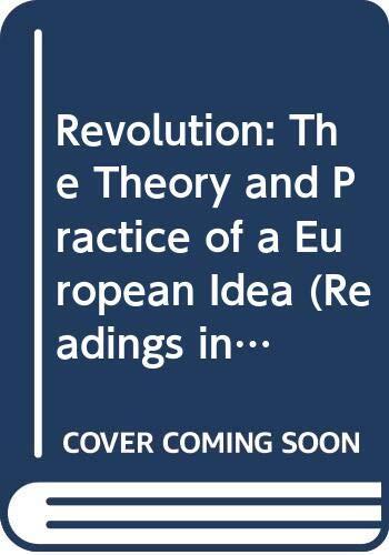 Revolution: The Theory and Practice of a European Idea
