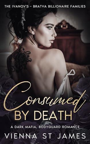 Consumed by Death: A dark mafia, bodyguard romance