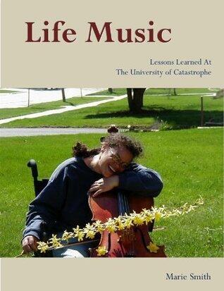 Life Music: Lessons Learned At The University of Catastrophe