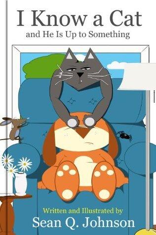 I Know a Cat and He Is Up to Something
