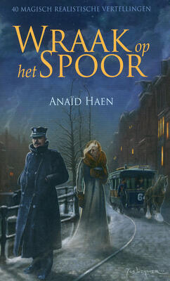 Wraak op het spoor - 40 magisch realistische vertellingen