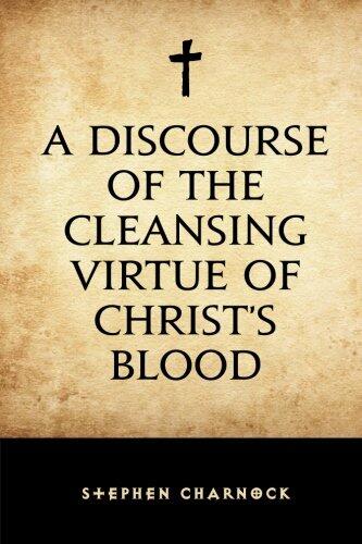 A Discourse of the Cleansing Virtue of Christ's Blood