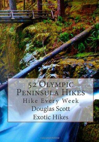52 Olympic Peninsula Hikes: Hike Every Week