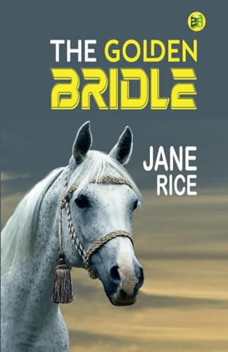THE GOLDEN BRIDLE