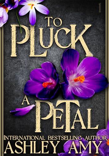 To Pluck a Petal: A Dark Bully RH