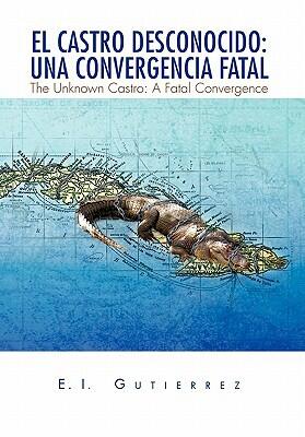 El Castro Desconocido: Una Convergencia Fatal