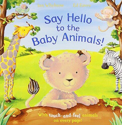 Say Hello to the Baby Animals! Board Book