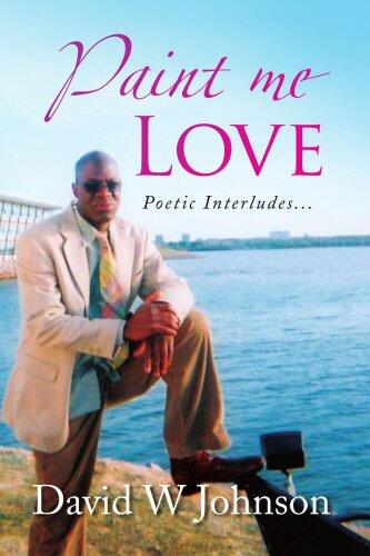Paint Me Love: Poetic Interludes