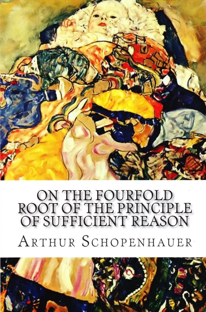 On the Fourfold Root of the Principle of Sufficient Reason: A Philosophical Treatise