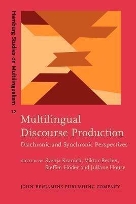 Multilingual Discourse Production: Diachronic and Synchronic Perspectives