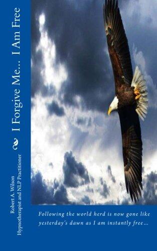 I Forgive Me... I Am Free: Following The World Herd Is Now Gone Like Yesterday's Dawn As I Am Instantly Free?