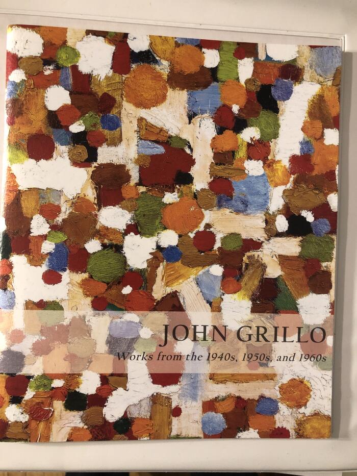 John Grillo: Works from the 1940s 1950s and 1960s
