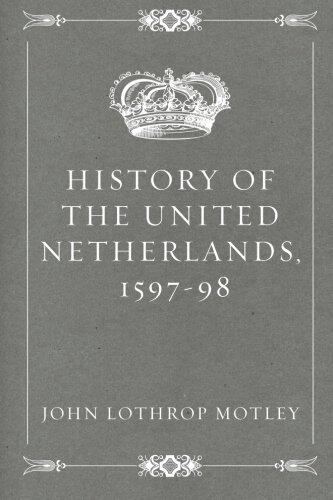 History of the United Netherlands, 1597-98