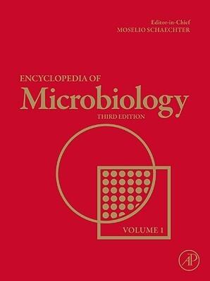 Encyclopedia of Microbiology, Six-Volume Set, Third Edition: Volume 1
