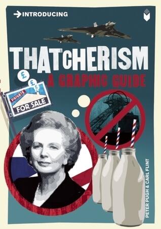 Introducing Thatcherism: A Graphic Guide