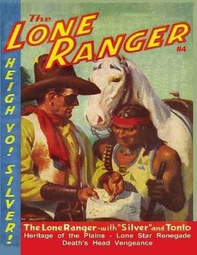 The Lone Ranger #4: Heritage of the Plains, Lone Star Renegade, Death's Head Vengeance