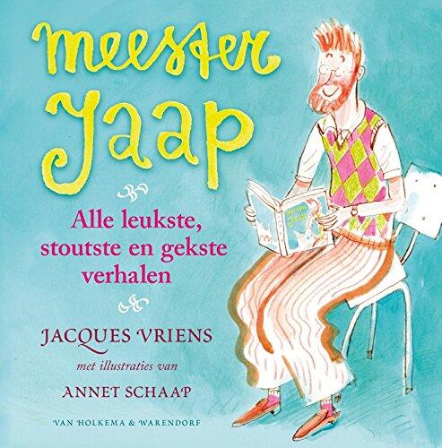 Meester Jaap - alle leukste, stoutste en gekste verhalen