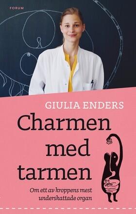 Charmen med tarmen: Allt om ett av kroppens mest underskattade organ