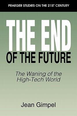 The End of the Future: The Waning of the High-Tech World