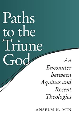 Paths to the Triune God: An Encounter Between Aquinas and Recent Theologies