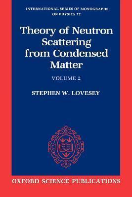 Theory of Neutron Scattering from Condensed Matter: Volume 2: Polarization Effects and Magnetic Scattering. the International Series of Monographs on