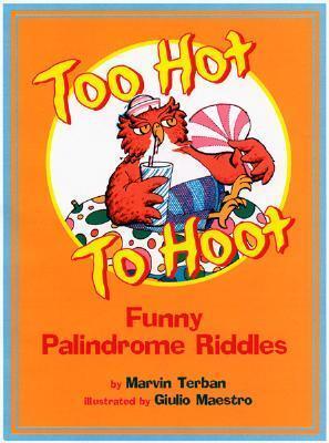 Too Hot to Hoot: Funny Palindrome Riddles - A Picture Book About Backward Sentences for Kids