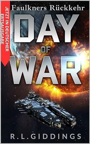 Day of War: Faulkners Rückkehr (The Silver Fleet 4)