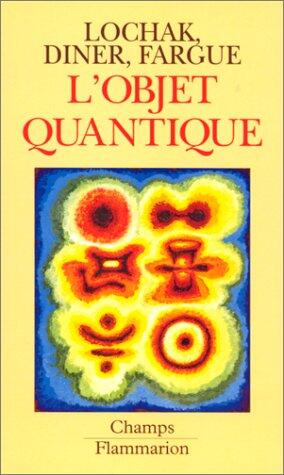 L'Objet Quantique: Comment l'Esprit Vient aux Atomes