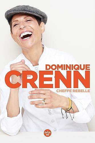 Mémoires d'une cheffe rebelle - En quête de ce qui compte vraiment