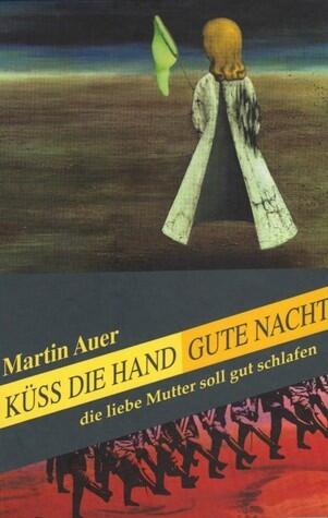Küss die Hand, gute Nacht, die liebe Mutter soll gut schlafen
