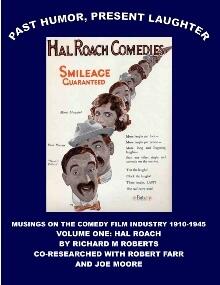 Smileage Guaranteed, Past Humor Present Laughter, Musings on the Comedy Film Industry 1910-1945, Volume One: Hal Roach