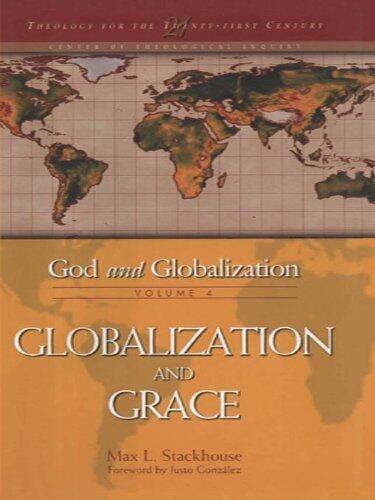 God and Globalization: Volume 4: Globalization and Grace