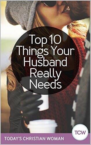 Top 10 Things Your Husband Really Needs