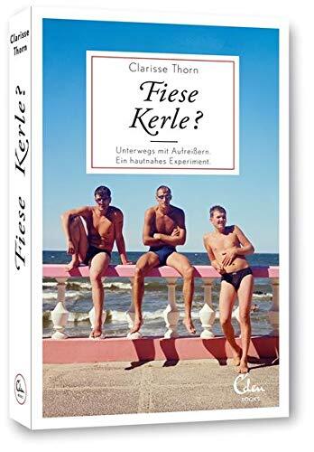 Fiese Kerle? Unterwegs mit Aufreißern. Ein hautnahes Experiment.
