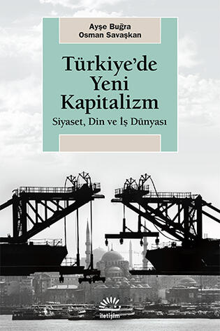 Türkiye'de Yeni Kapitalizm: Siyaset, Din ve İş Dünyası