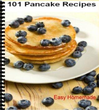 101 Easy Pancake Recipes