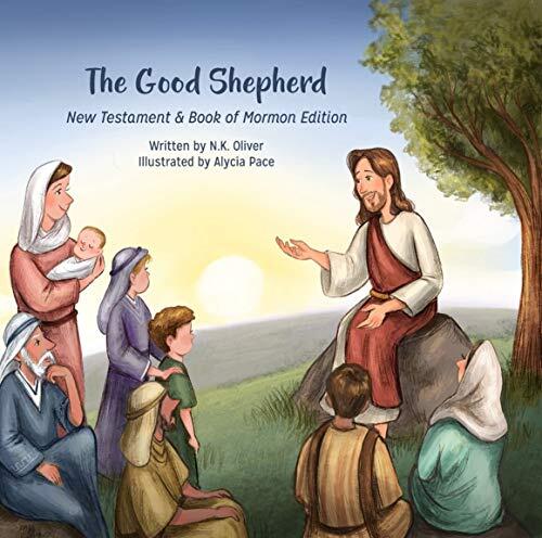 The Good Shepherd: New Testament & Book of Mormon Edition