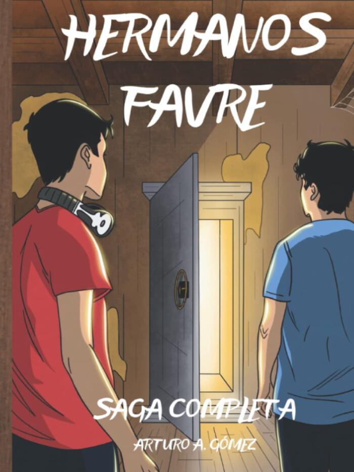 Hermanos Favre: Historia y aventuras de dos superhéroes (Las increíbles aventuras de los Hermanos Favre: dos jóvenes superhéroes)