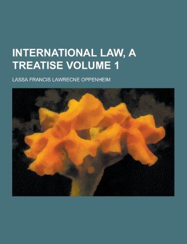 International Law, a Treatise Volume 1