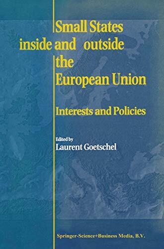 Small States Inside and Outside the European Union: Interests and Policies