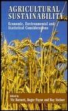 Agricultural Sustainability: Economic, Environmental and Statistical Considerations