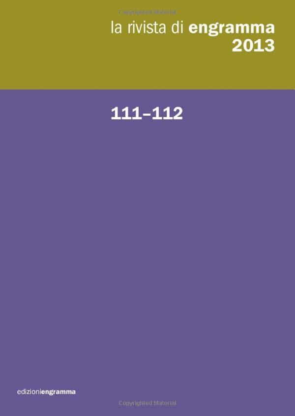 la rivista di engramma 2013: 111-112: Raccolta (La rivista di Rengramma)