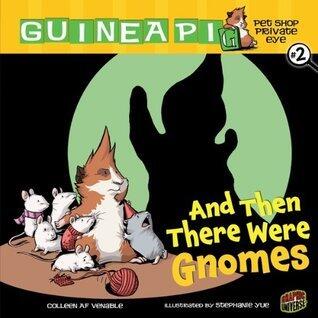 And Then There Were Gnomes
