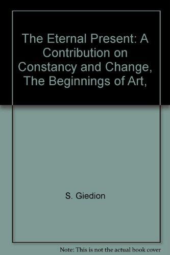 The Eternal Present: A Contribution on Constancy and Change, The Beginnings of Art