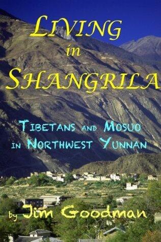 Living in Shangrila: Tibetans and Mosuo in Northwest Yunnan