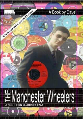 The Manchester Wheelers - Illustrated and Expanded Edition
