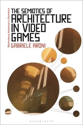 Semiotics of Architecture in Video Games, The