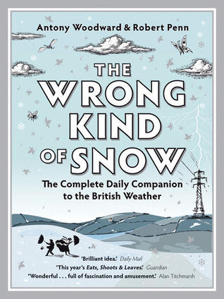 The Wrong Kind of Snow: How the Weather Made Britain