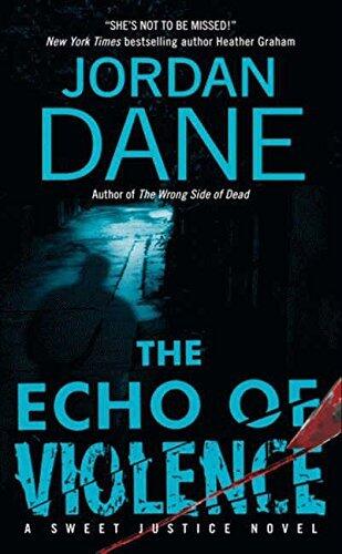 The Echo of Violence (Sweet Justice)