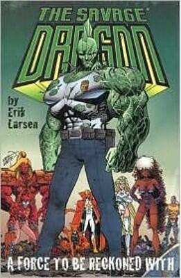 Savage Dragon Volume 2: A Force To Be Reckoned With